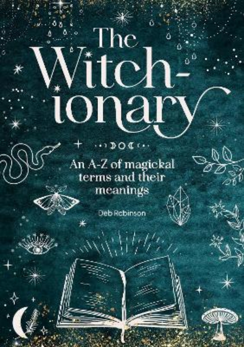 Picture of The Witch-Ionary: An A-Z of Magickal Terms and Their Meanings