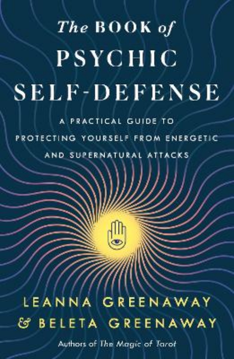 Picture of The Book of Psychic Self-Defense: A Practical Guide to Protecting Yourself from Energetic and Supernatural Attacks