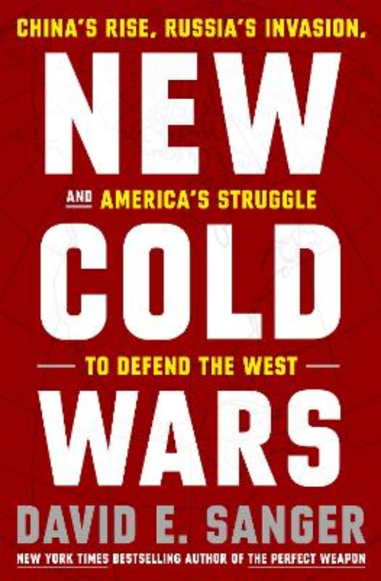 Picture of New Cold Wars: China's Rise, Russia's Invasion, and America's Struggle to Defend the West