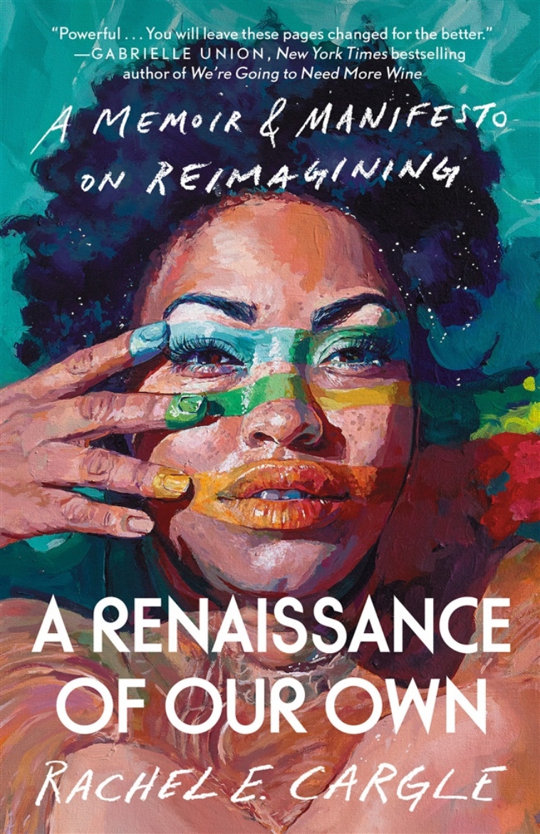 Picture of A Renaissance of Our Own: A Memoir & Manifesto on Reimagining