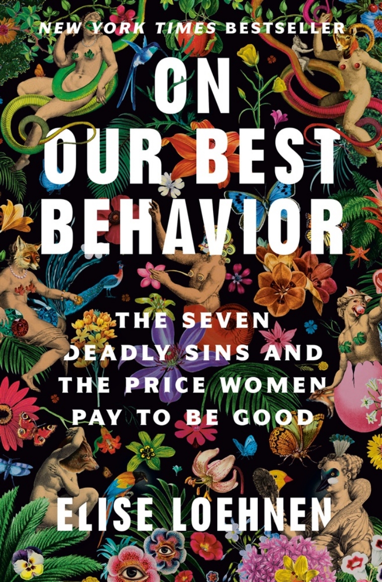 Picture of On Our Best Behavior: The Seven Deadly Sins and the Price Women Pay to Be Good