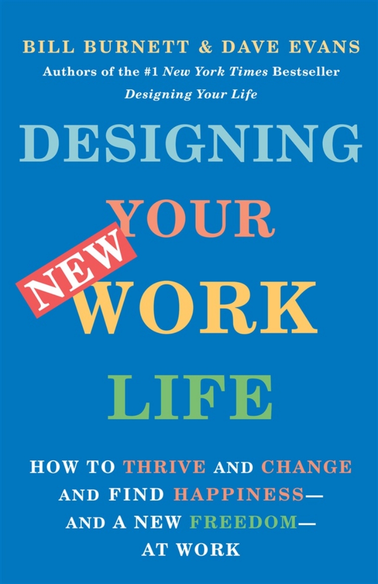 Picture of Designing Your New Work Life: How to Thrive and Change and Find Happiness--and a New Freedom--at Work