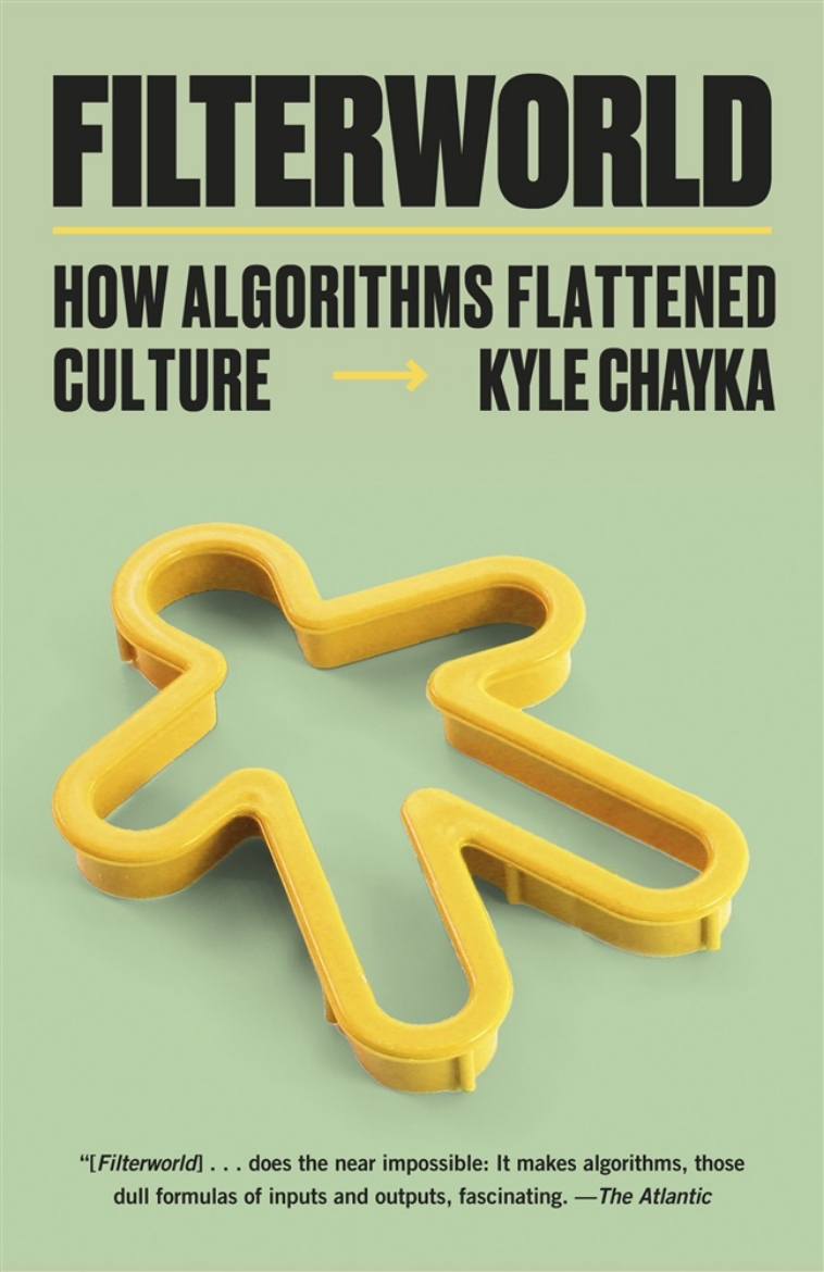 Picture of Filterworld: How Algorithms Flattened Culture