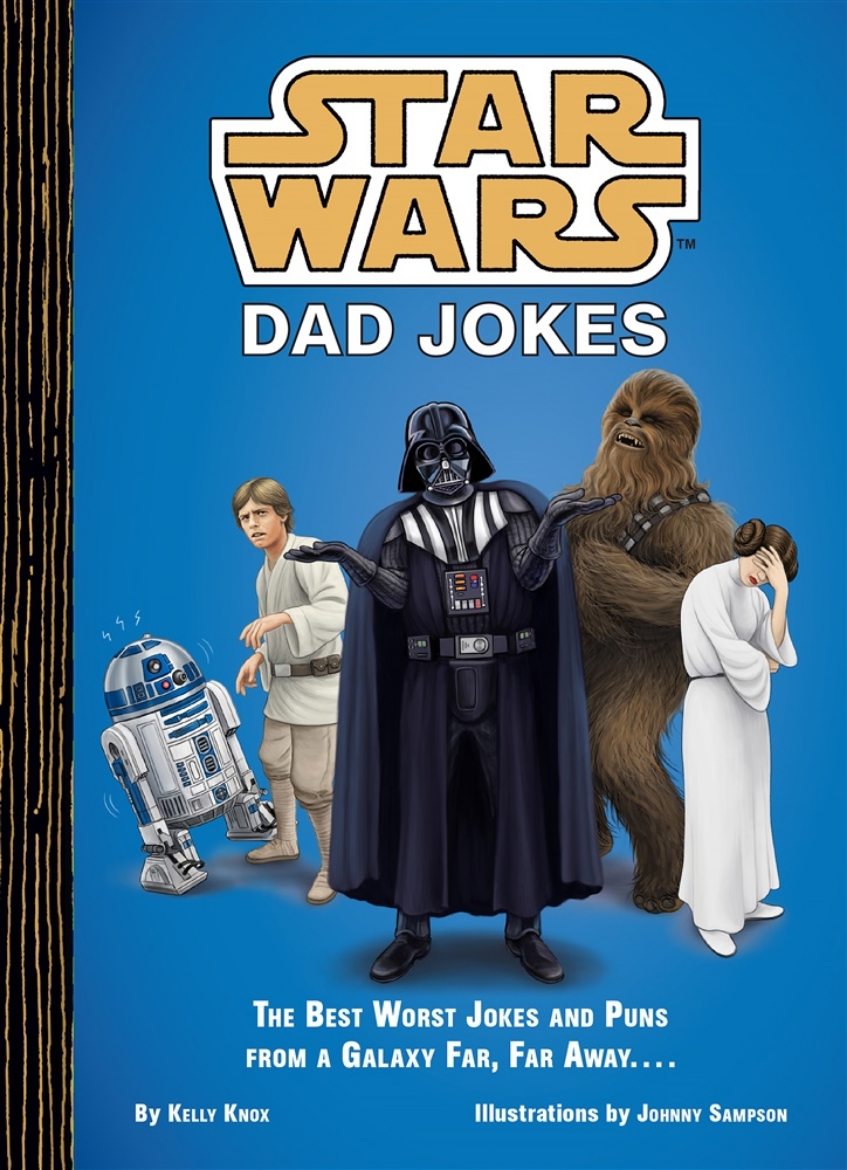 Picture of Star Wars Dad Jokes: The Best Worst Jokes and Puns from a Galaxy Far, Far Away...