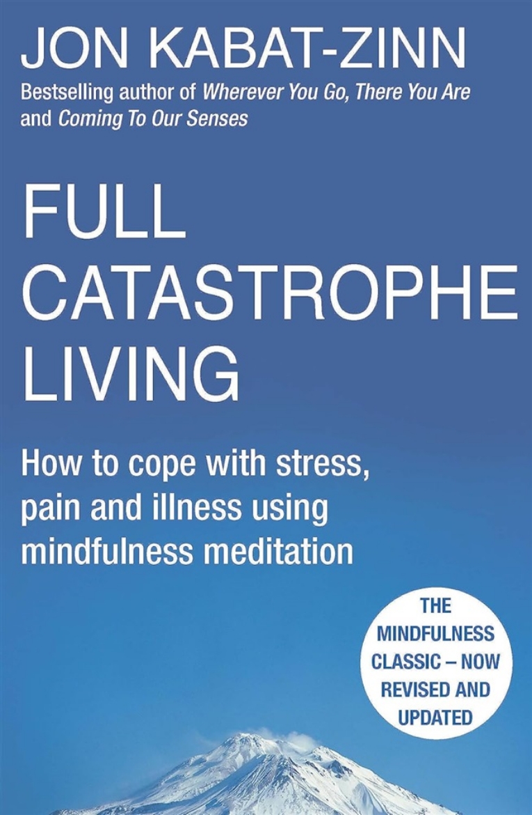 Picture of Full catastrophe living, revised edition - how to cope with stress, pain an