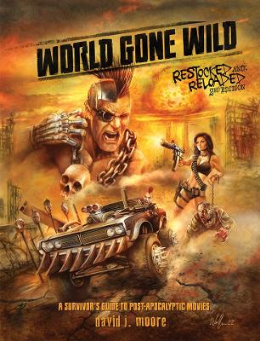 Picture of World Gone Wild, Restocked and Reloaded 2nd Edition: A Survivor's Guide to Post-Apocalyptic Movies