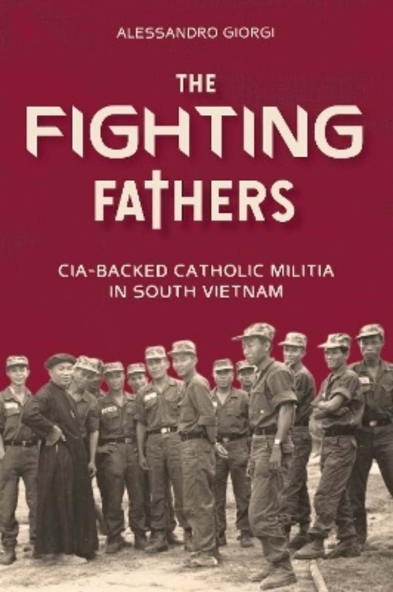 Picture of The Fighting Fathers: CIA-Backed Catholic Militia in South Vietnam