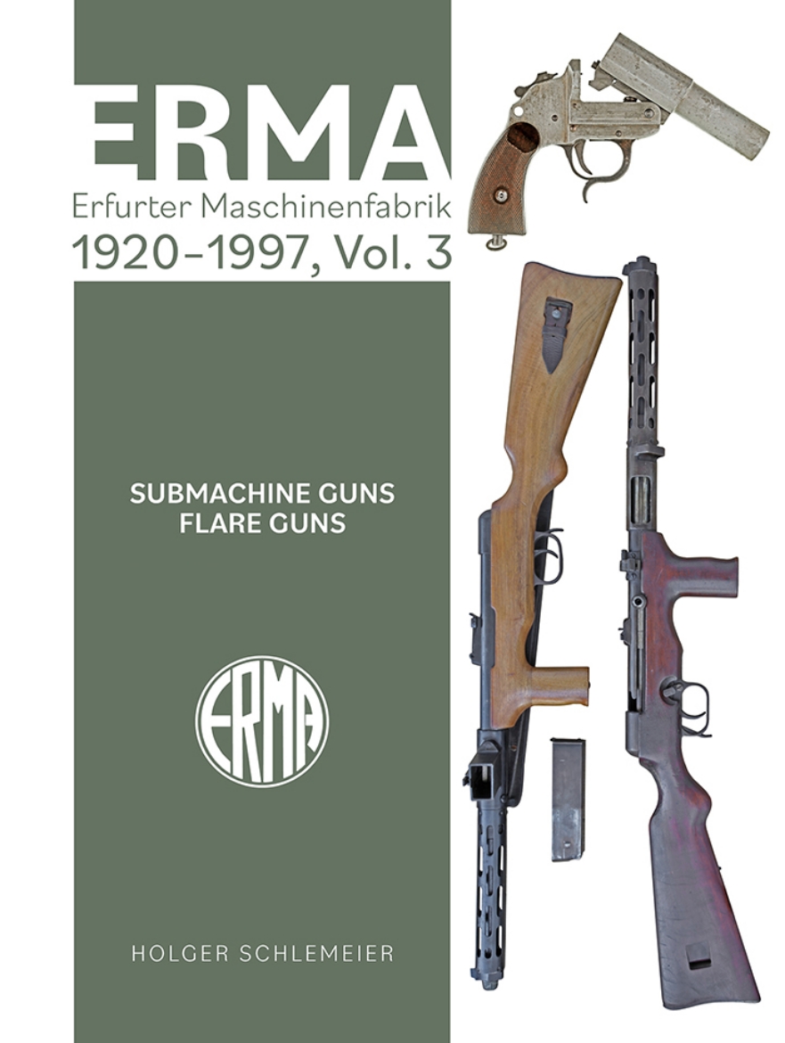 Picture of ERMA: Erfurter Maschinenfabrik, 1924–2003, Vol. 3: Submachine Guns • Flare Guns