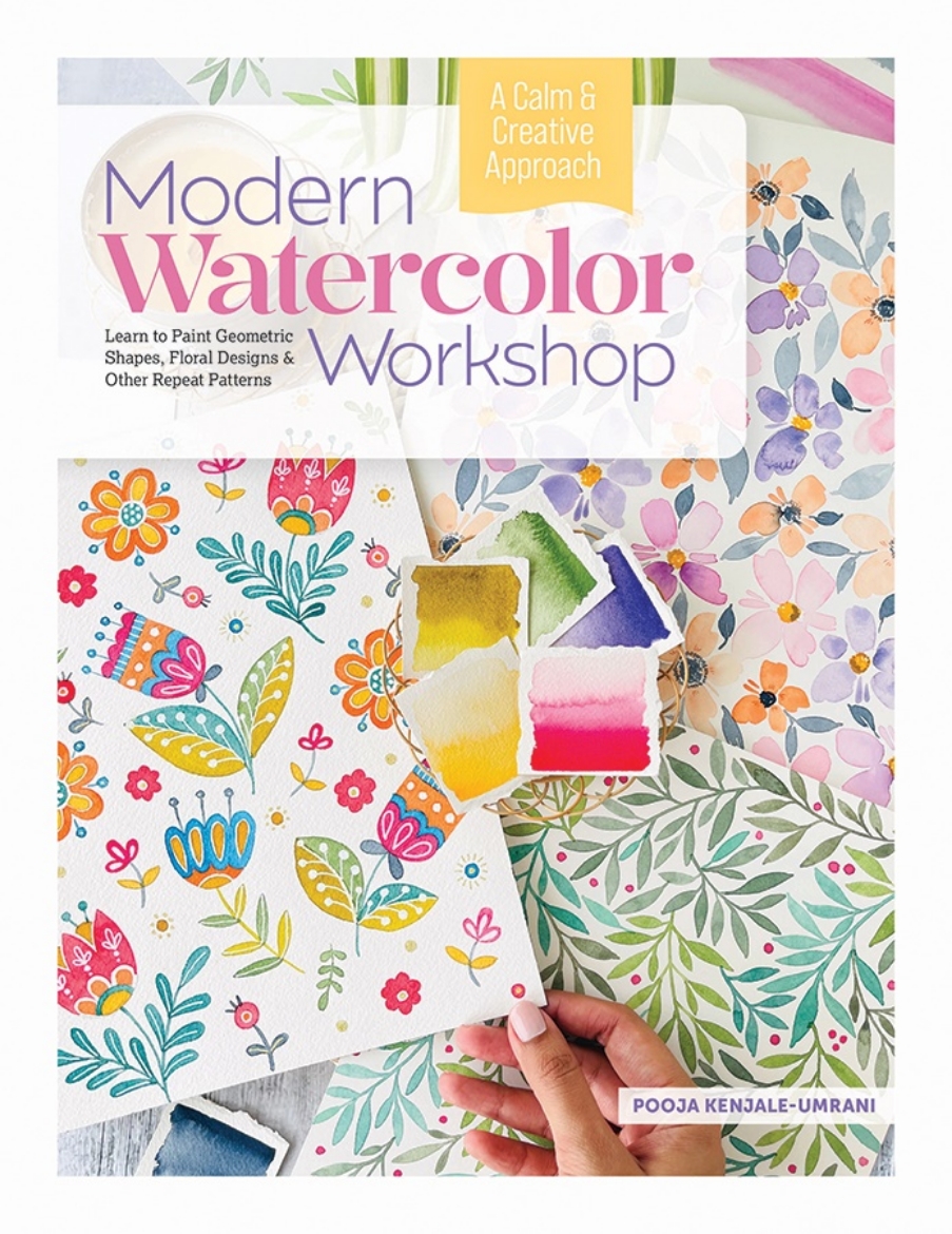 Picture of Modern Watercolor Workshop: Learn to Paint Geometric Shapes, Floral Designs & Other Repeat Patterns - A Calm & Creative Approach