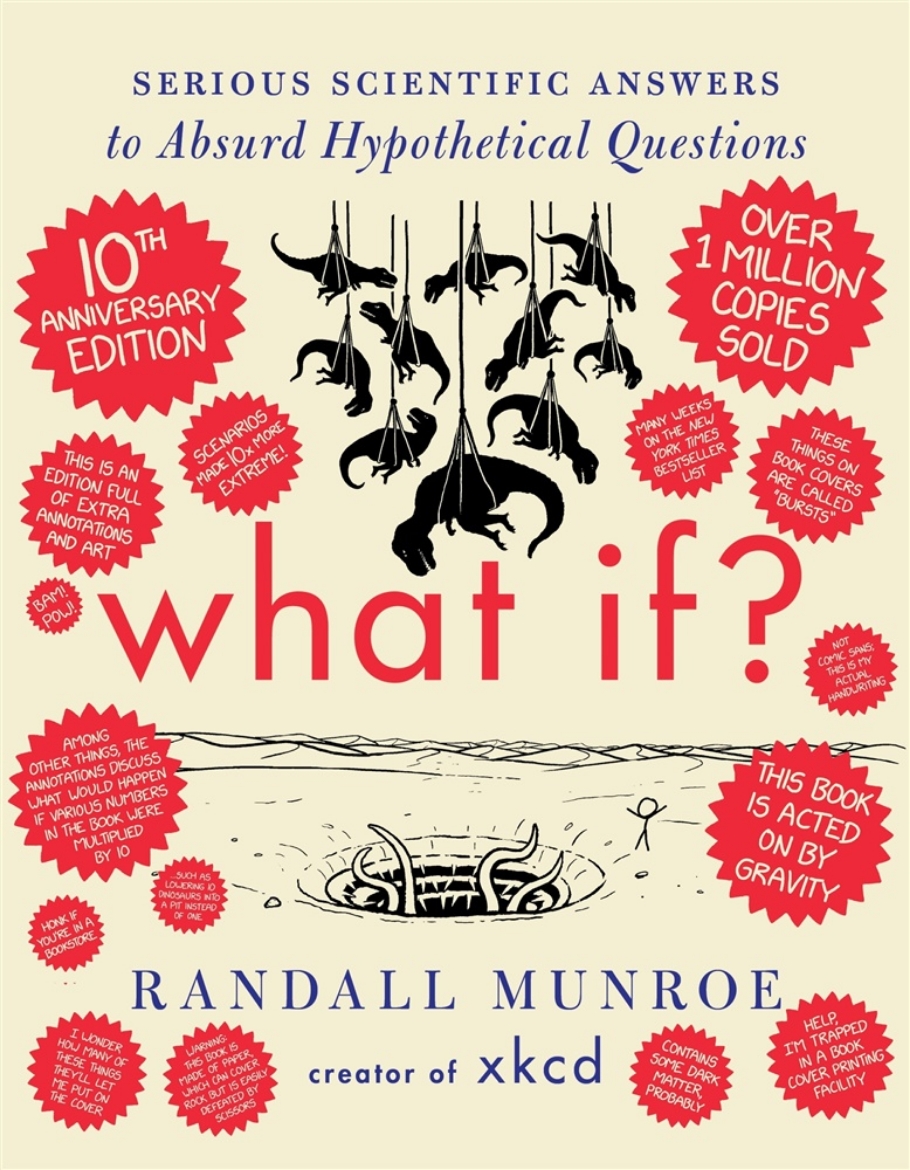 Picture of What If? 10th Anniversary Edition: Serious Scientific Answers to Absurd Hypothetical Questions