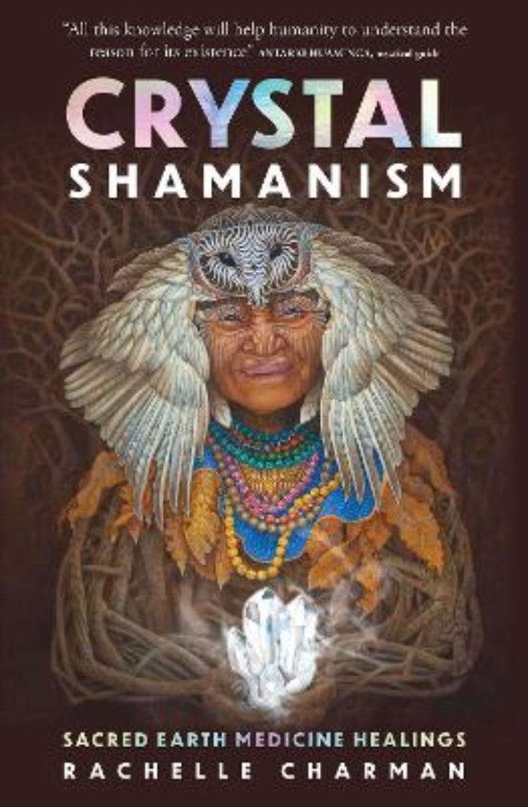 Picture of Crystal Shamanism: Sacred earth medicine healings