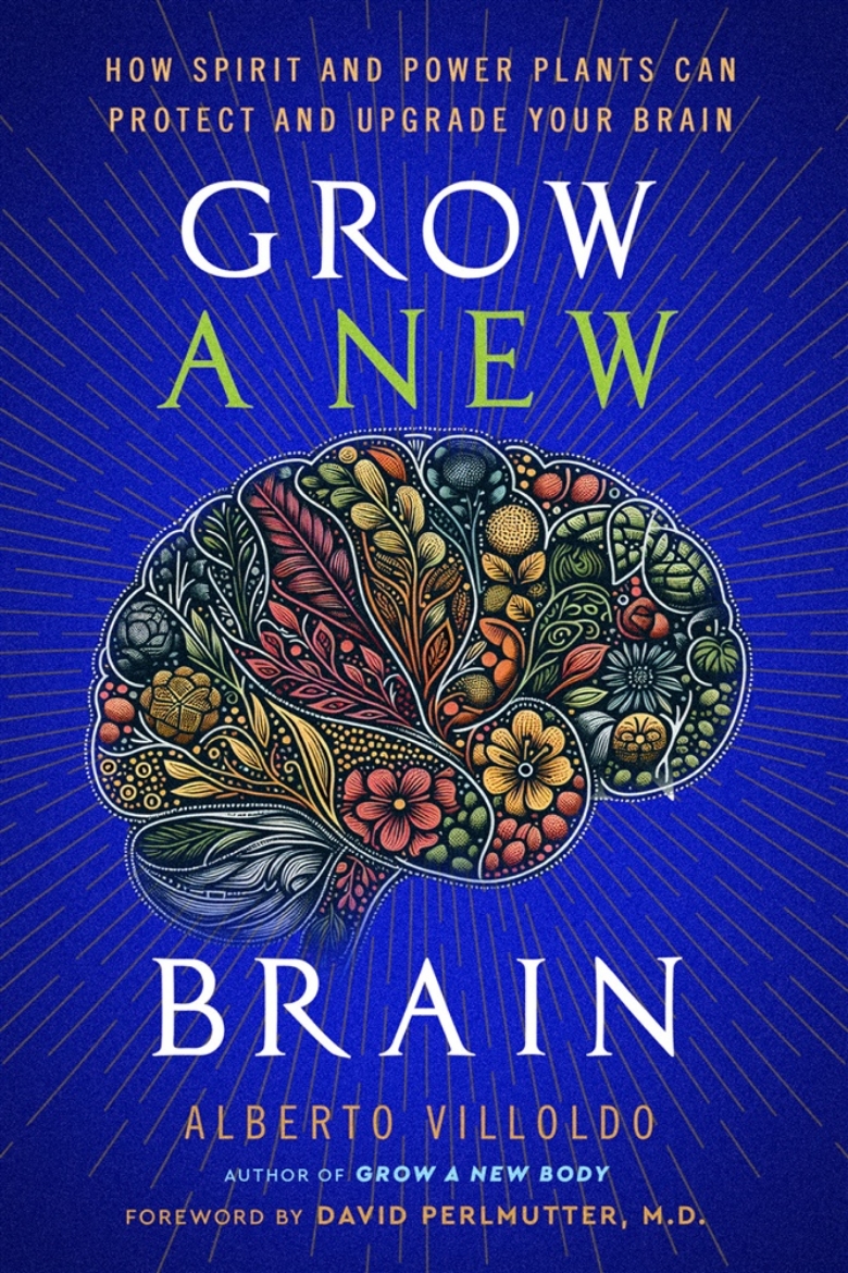 Picture of Grow a New Brain: How Spirit and Power Plants Can Protect and Upgrade Your Brain