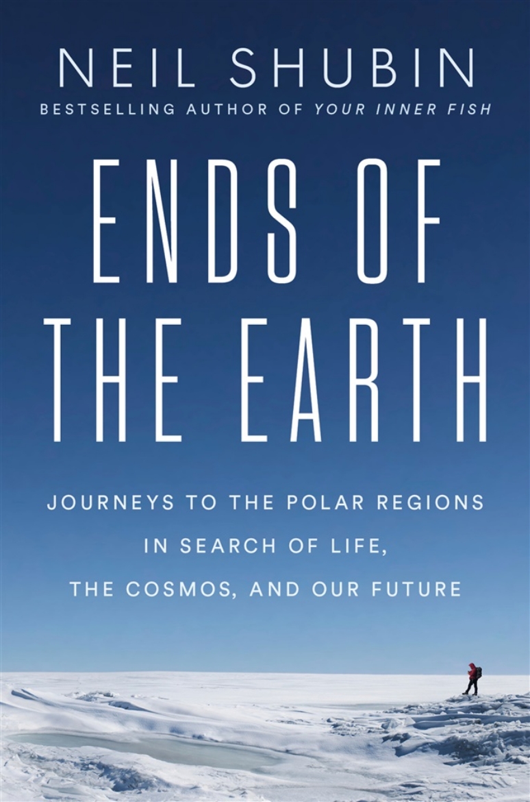 Picture of Ends of the Earth: Journeys to the Polar Regions in Search of Life, the Cosmos, and Our Future