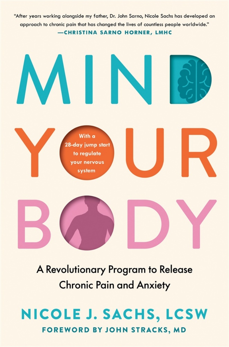 Picture of Mind Your Body: A Revolutionary Program to Release Chronic Pain and Anxiety