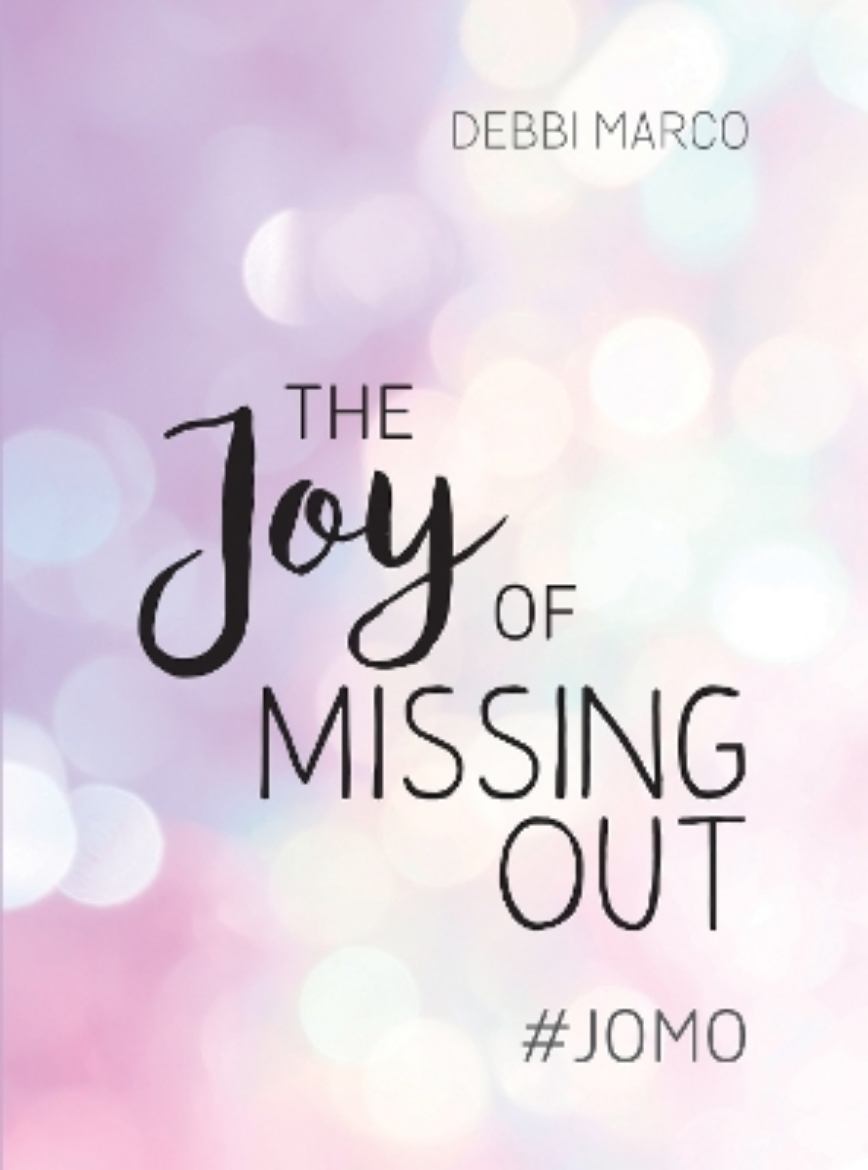 Picture of The Joy of Missing Out: #JOMO: How to Embrace Solitude and Shun FOMO for Good