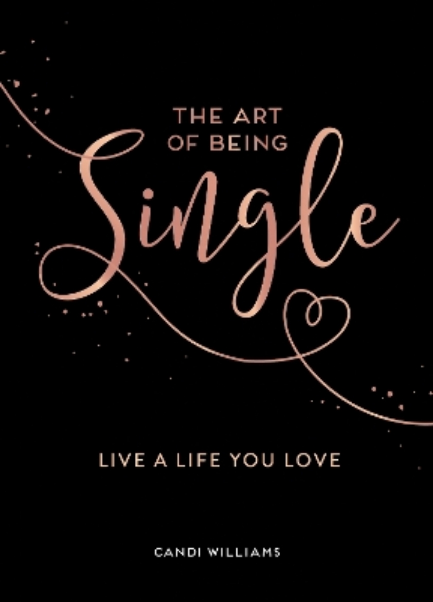 Picture of The Art of Being Single: Live a Life You Love