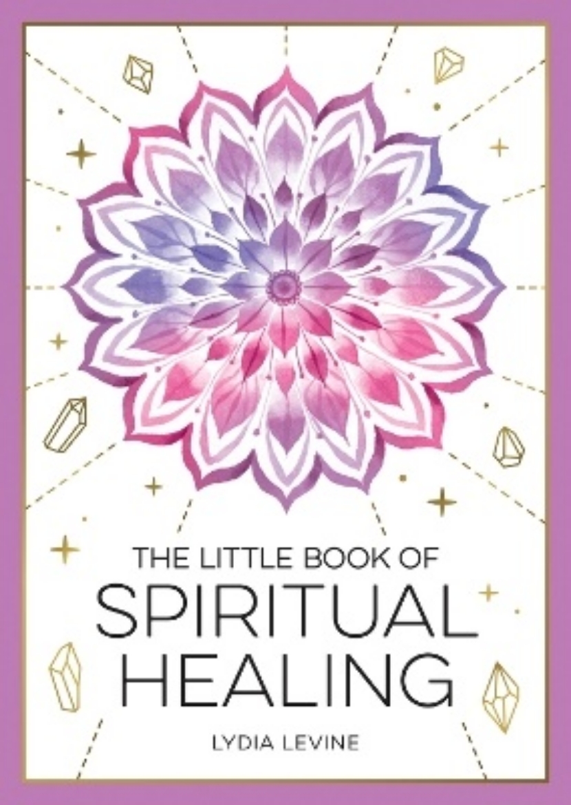 Picture of The Little Book of Spiritual Healing: A Beginner's Guide to Natural Healing Practices