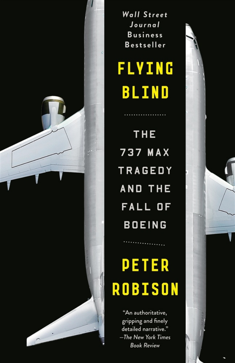 Picture of Flying Blind: The 737 MAX Tragedy and the Fall of Boeing