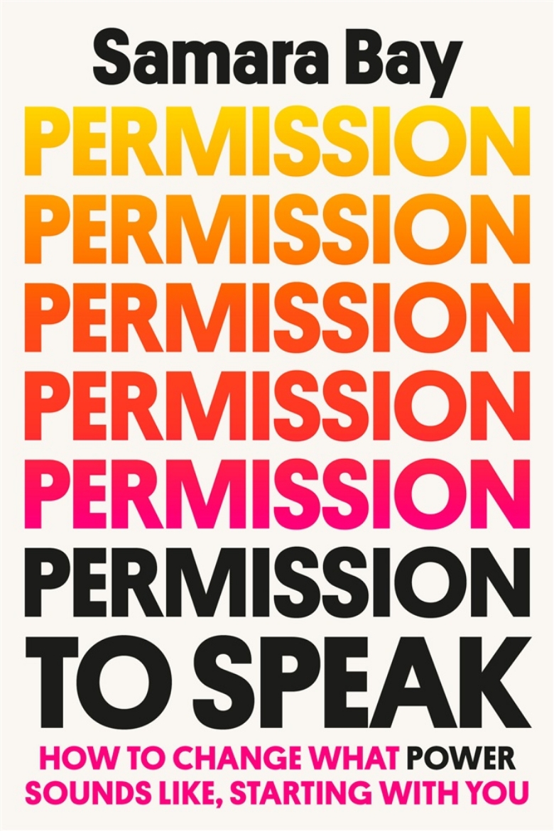 Picture of Permission to Speak: How to Change What Power Sounds Like, Starting with You
