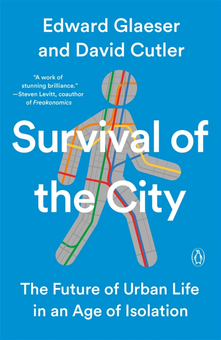Picture of Survival of the City: The Future of Urban Life in an Age of Isolation