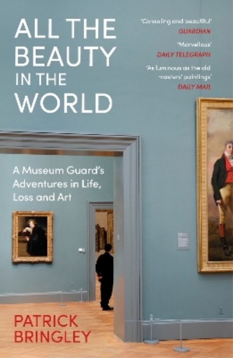 Picture of All the Beauty in the World: A Museum Guard’s Adventures in Life, Loss and Art