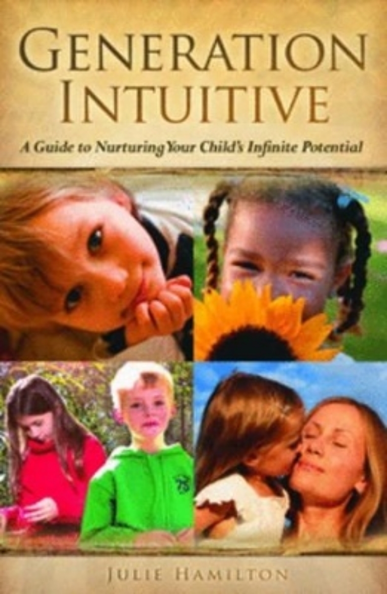 Picture of Generation Intuitive: A Guide To Nurturing Your Child's Infinite Potential