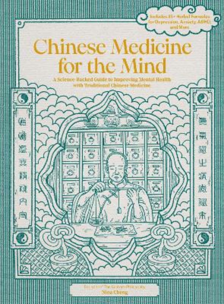 Picture of Chinese Medicine for the Mind: A Science-Backed Guide to Improving Mental Health with Traditional Chinese Medicine-Includes 35+ Herbal Formulas for Depression, Anxiety, ADHD, and More