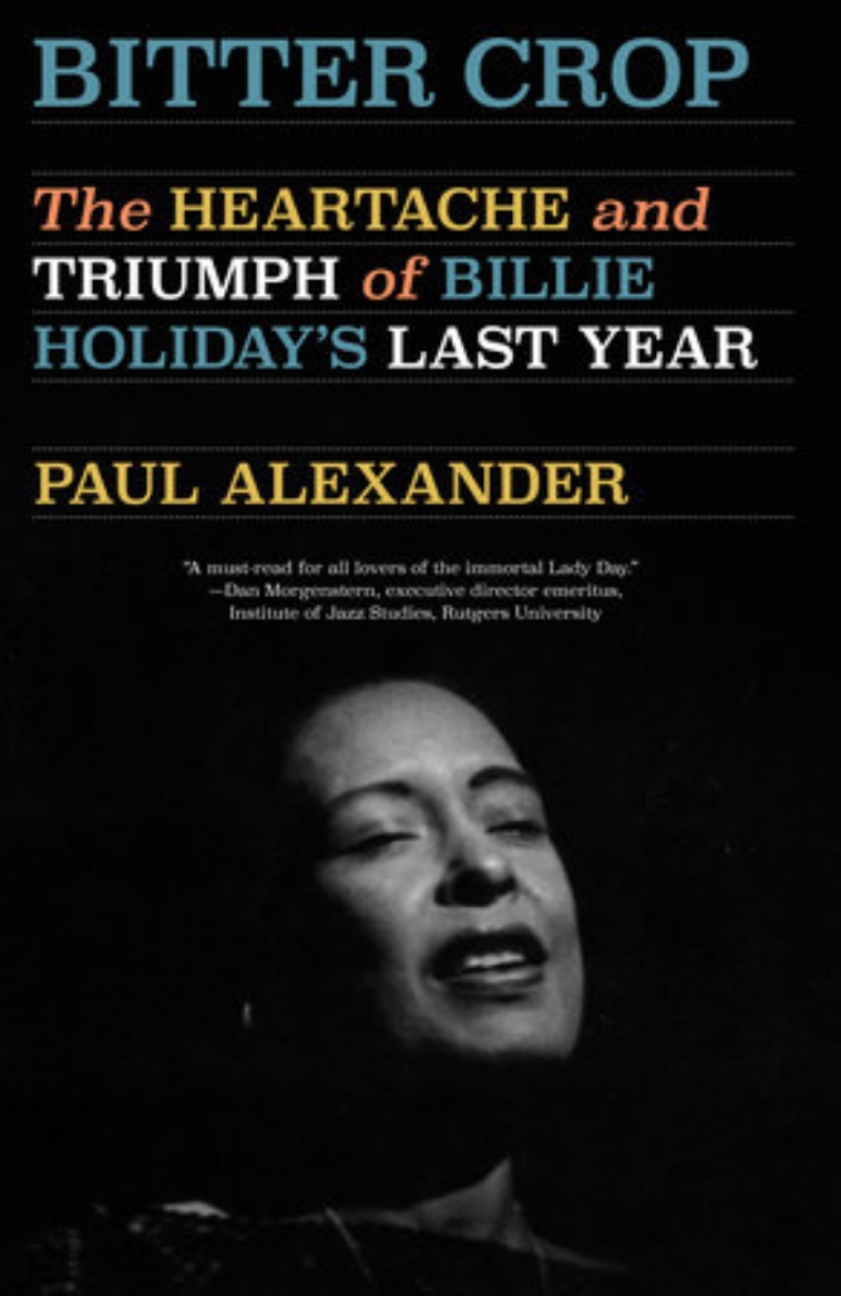 Picture of Bitter Crop: The Heartache and Triumph of Billie Holiday's Last Year