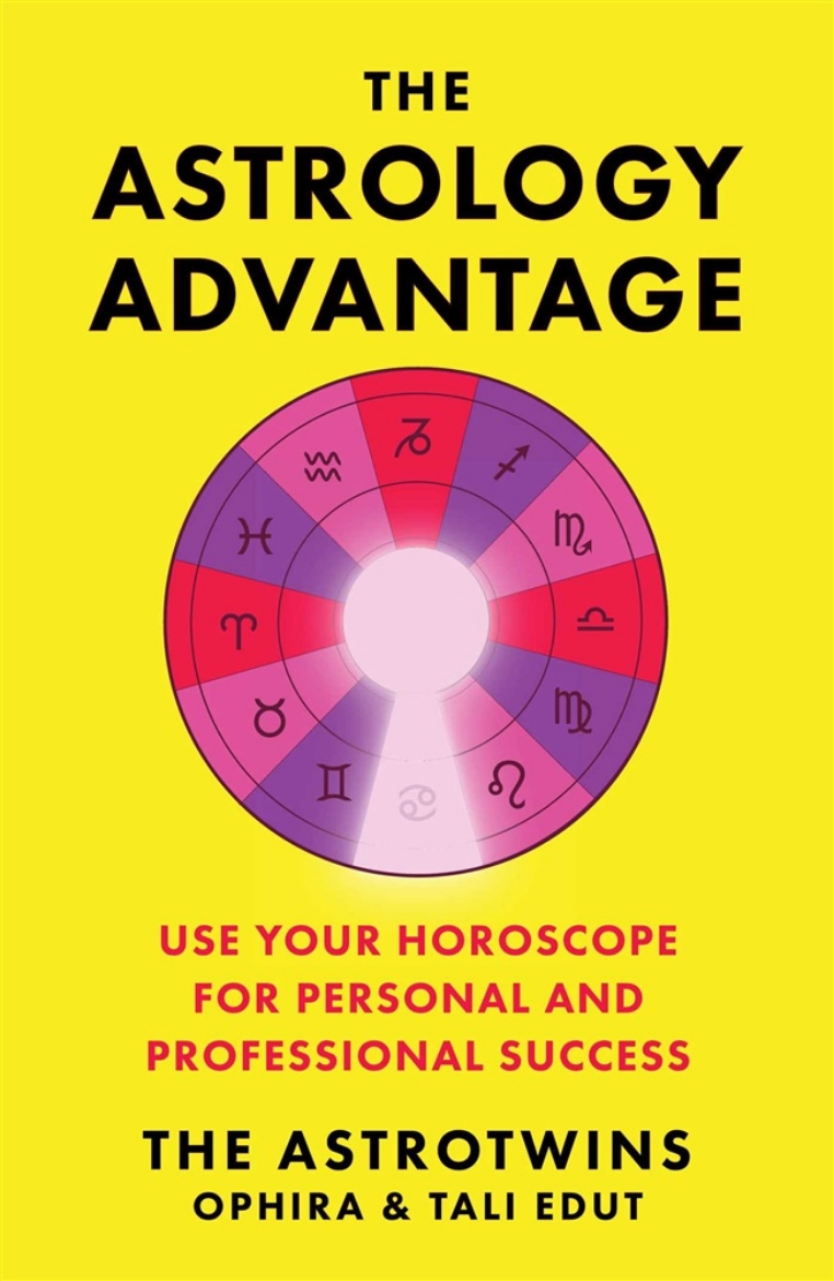 Picture of The Astrology Advantage: Use Your Horoscope for Personal and Professional Success