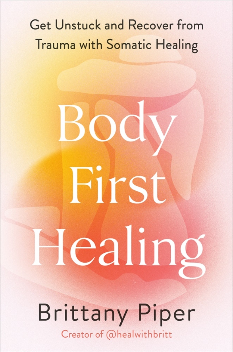 Picture of Body-First Healing: Get Unstuck and Recover from Trauma with Somatic Healing