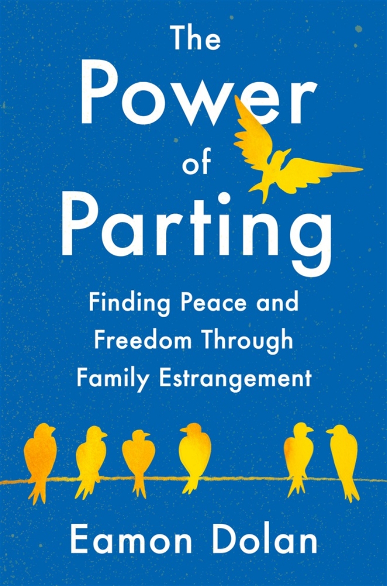 Picture of The Power of Parting: Finding Peace and Freedom Through Family Estrangement