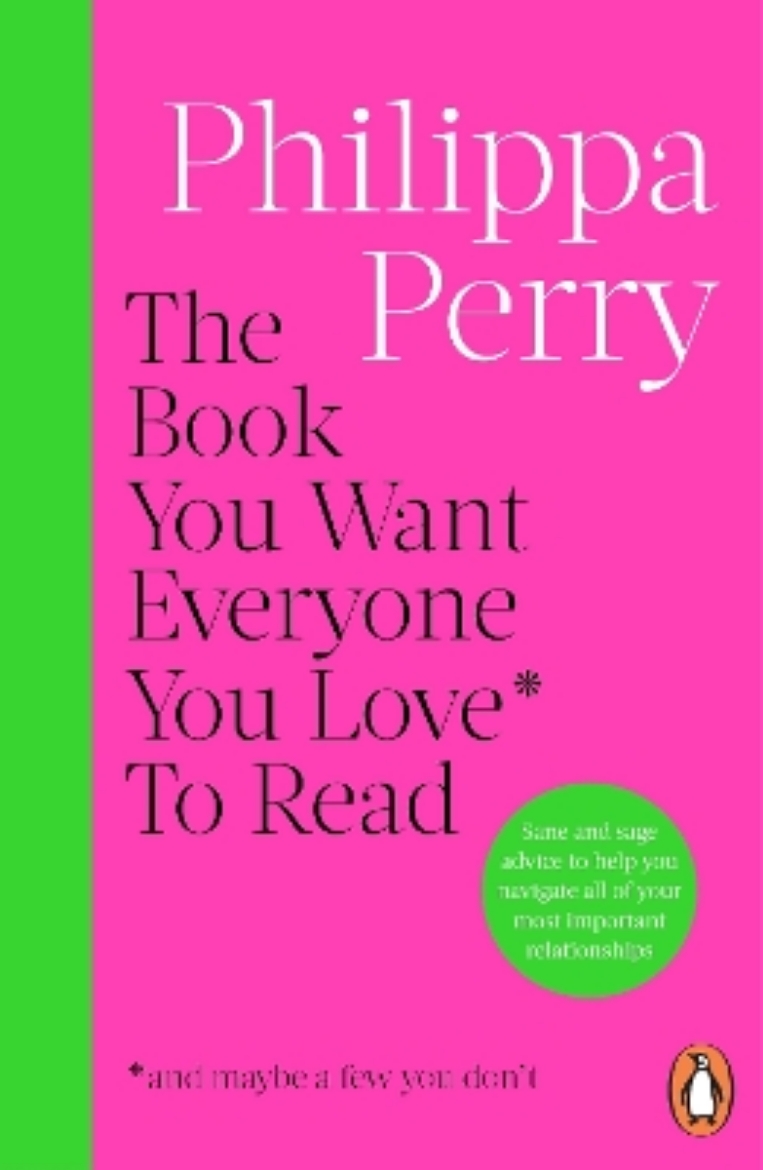 Picture of The Book You Want Everyone You Love* To Read *(and maybe a few you don't)