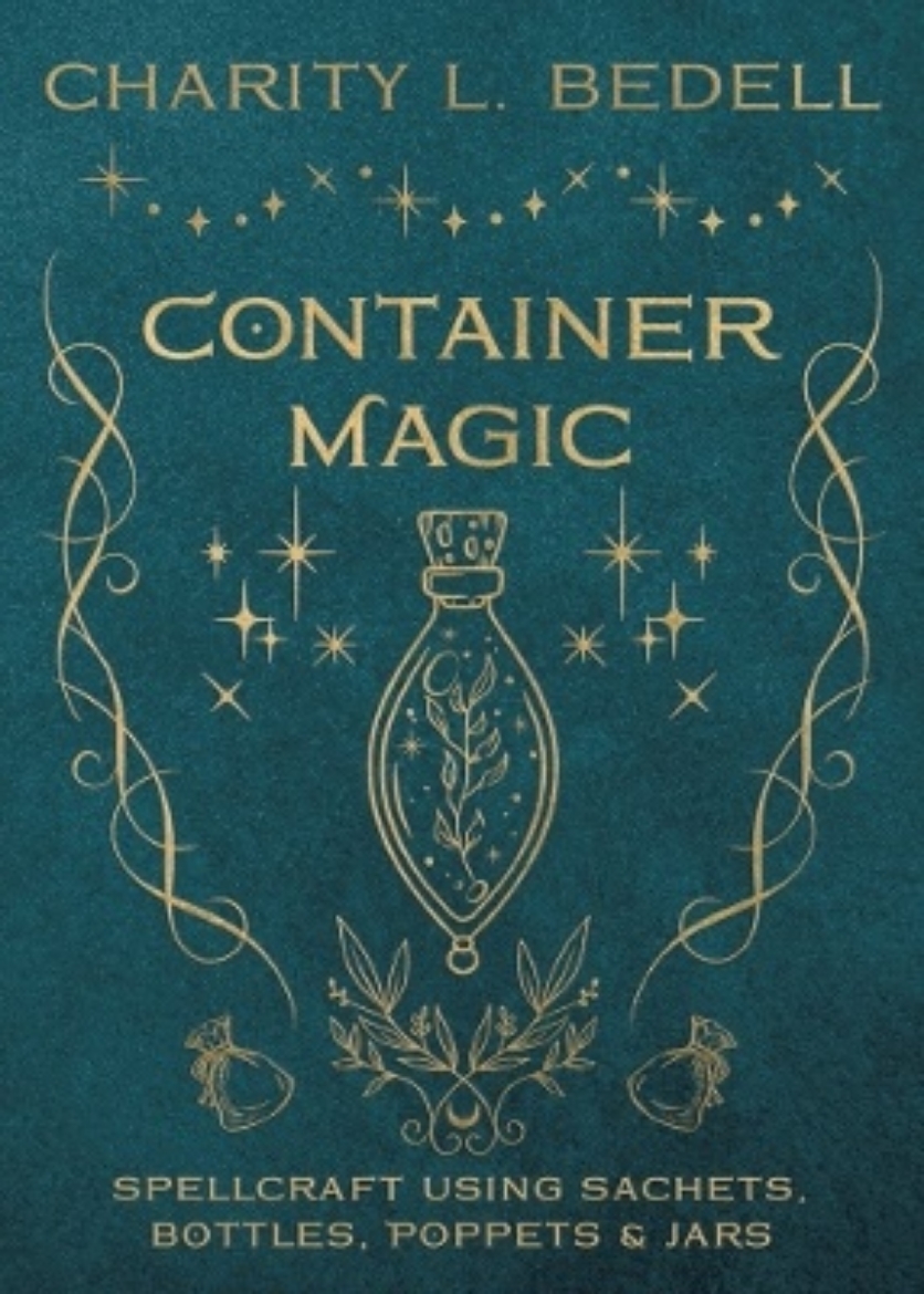 Picture of Container Magic: Spellcraft Using Sachets, Bottles, Poppets & Jars