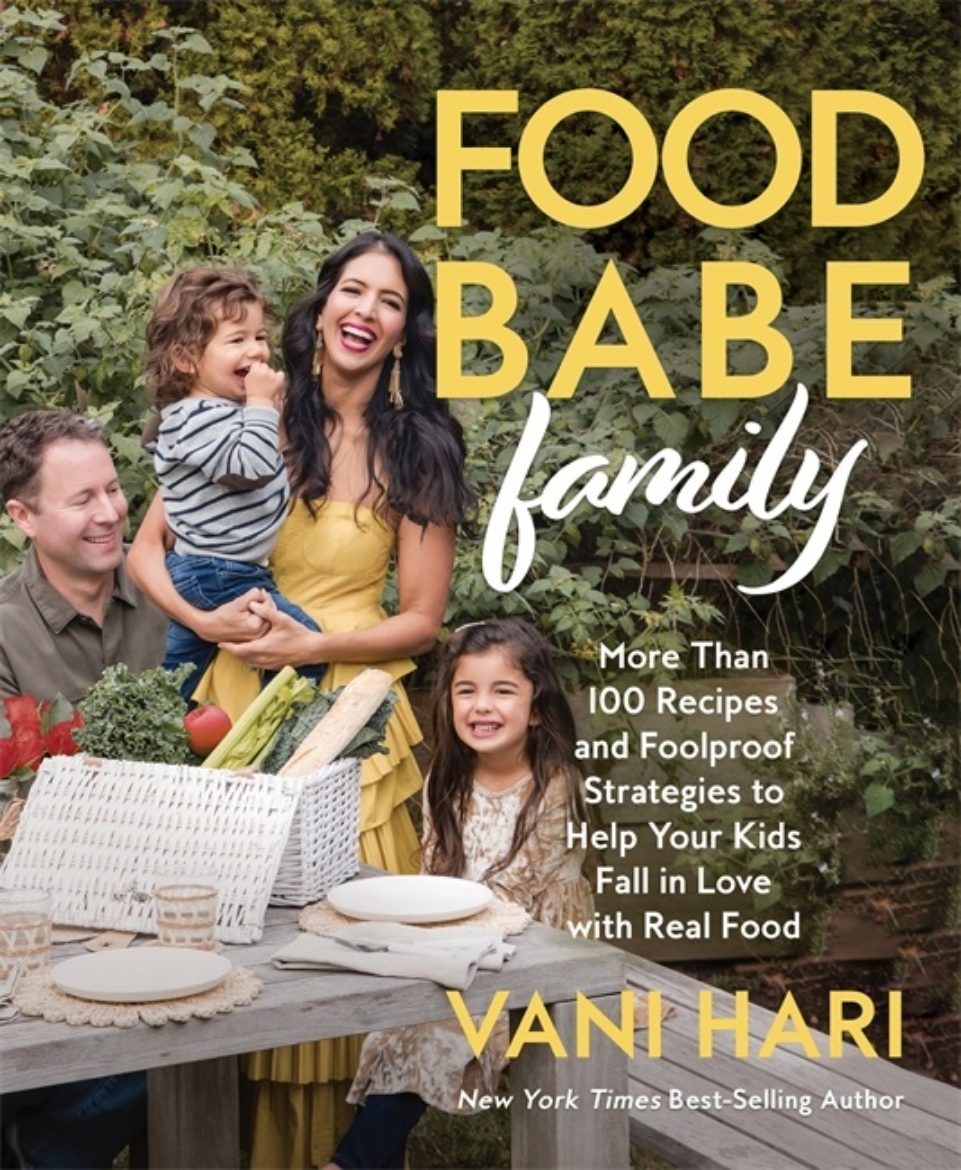 Picture of Food Babe Family: More Than 100 Recipes and Foolproof Strategies to Help Your Kids Fall in Love with Real Food