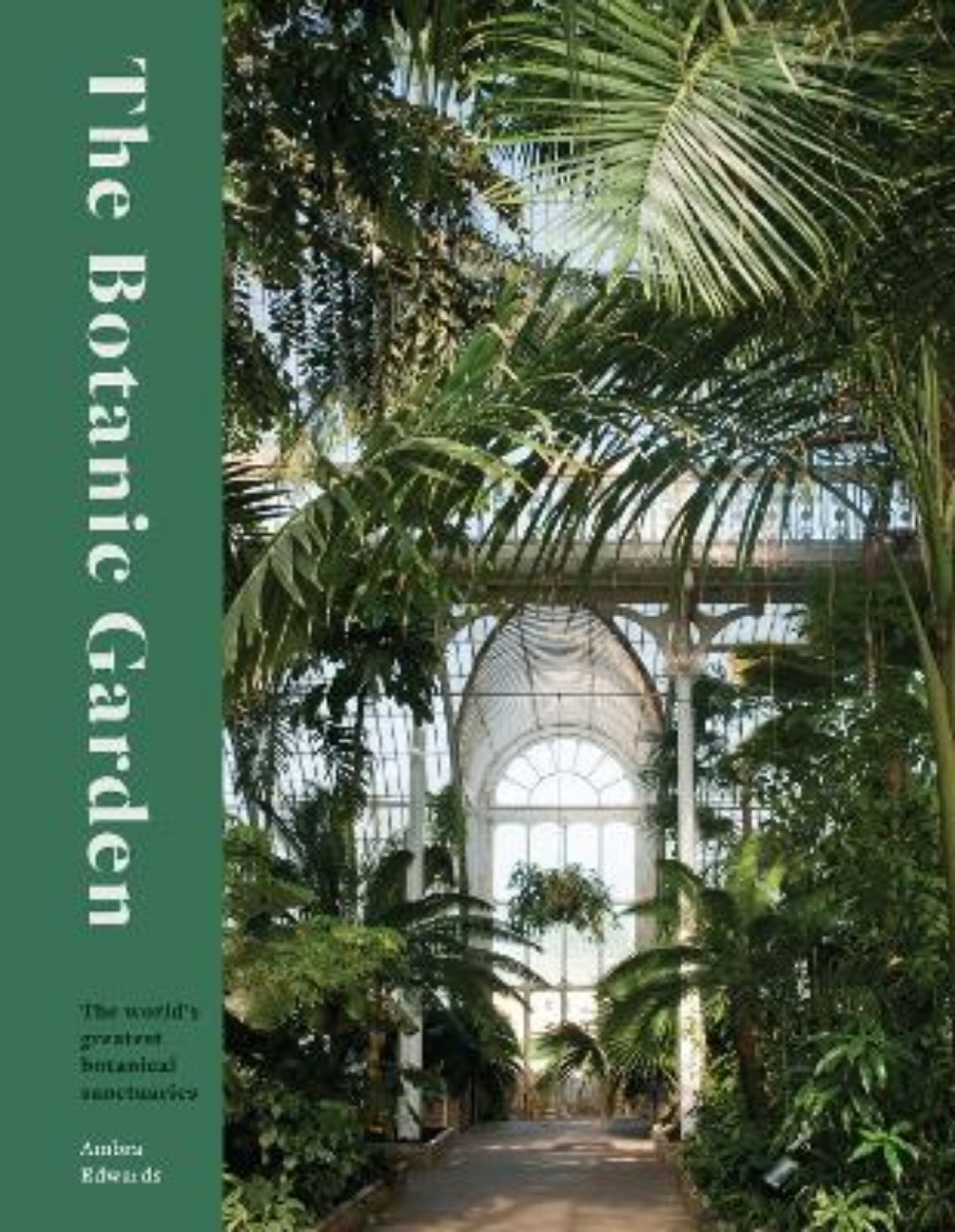 Picture of The Botanic Garden: The world's greatest botanical sanctuaries