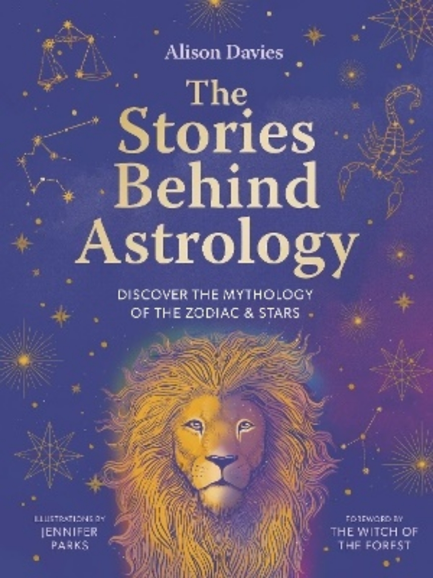 Picture of The Stories Behind Astrology: Discover the mythology of the zodiac & stars