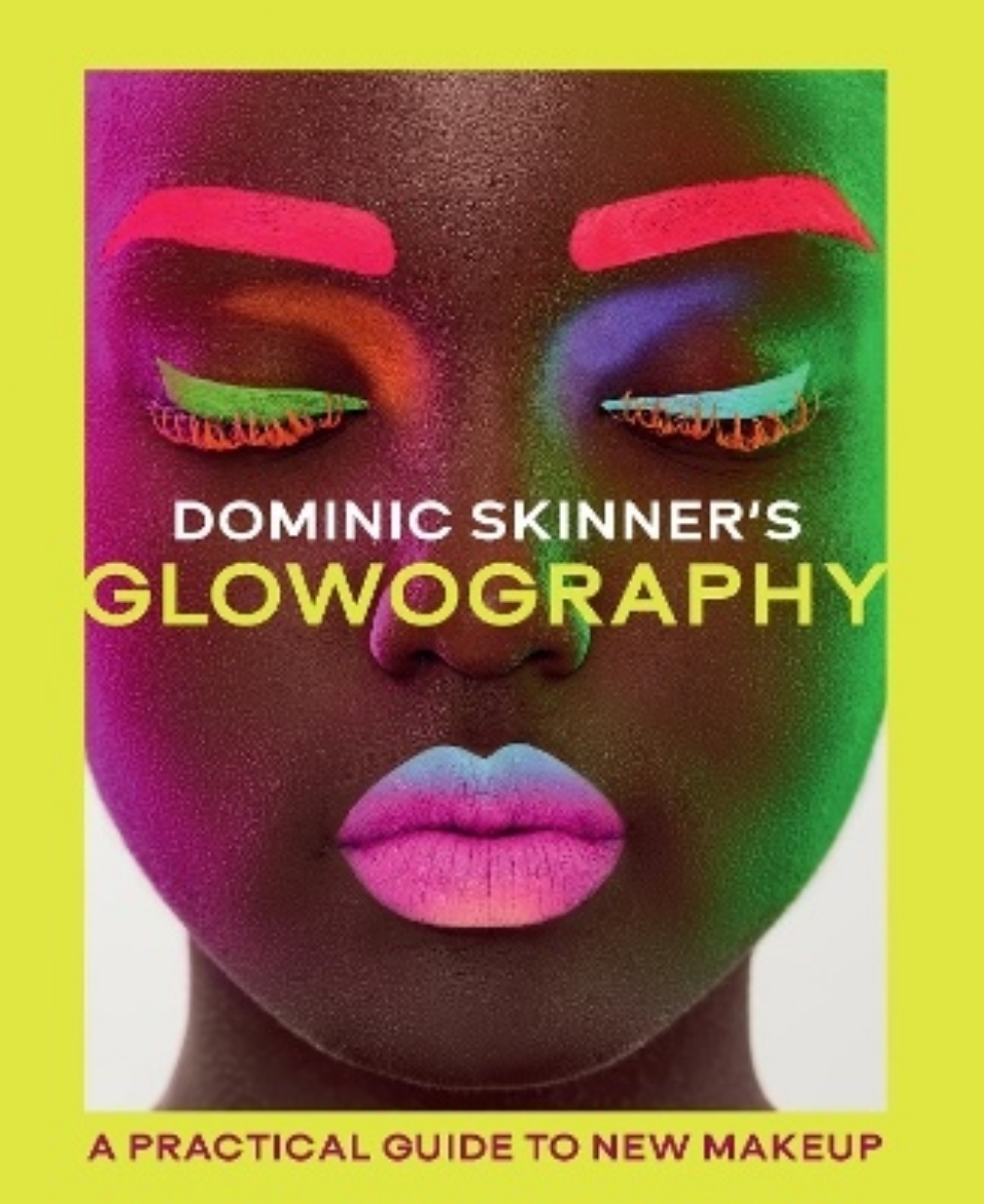 Picture of Dominic Skinner's Glowography: A Practical Guide to New Makeup