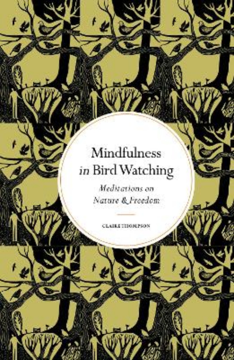 Picture of Mindfulness in Bird Watching: Meditations on Nature & Freedom