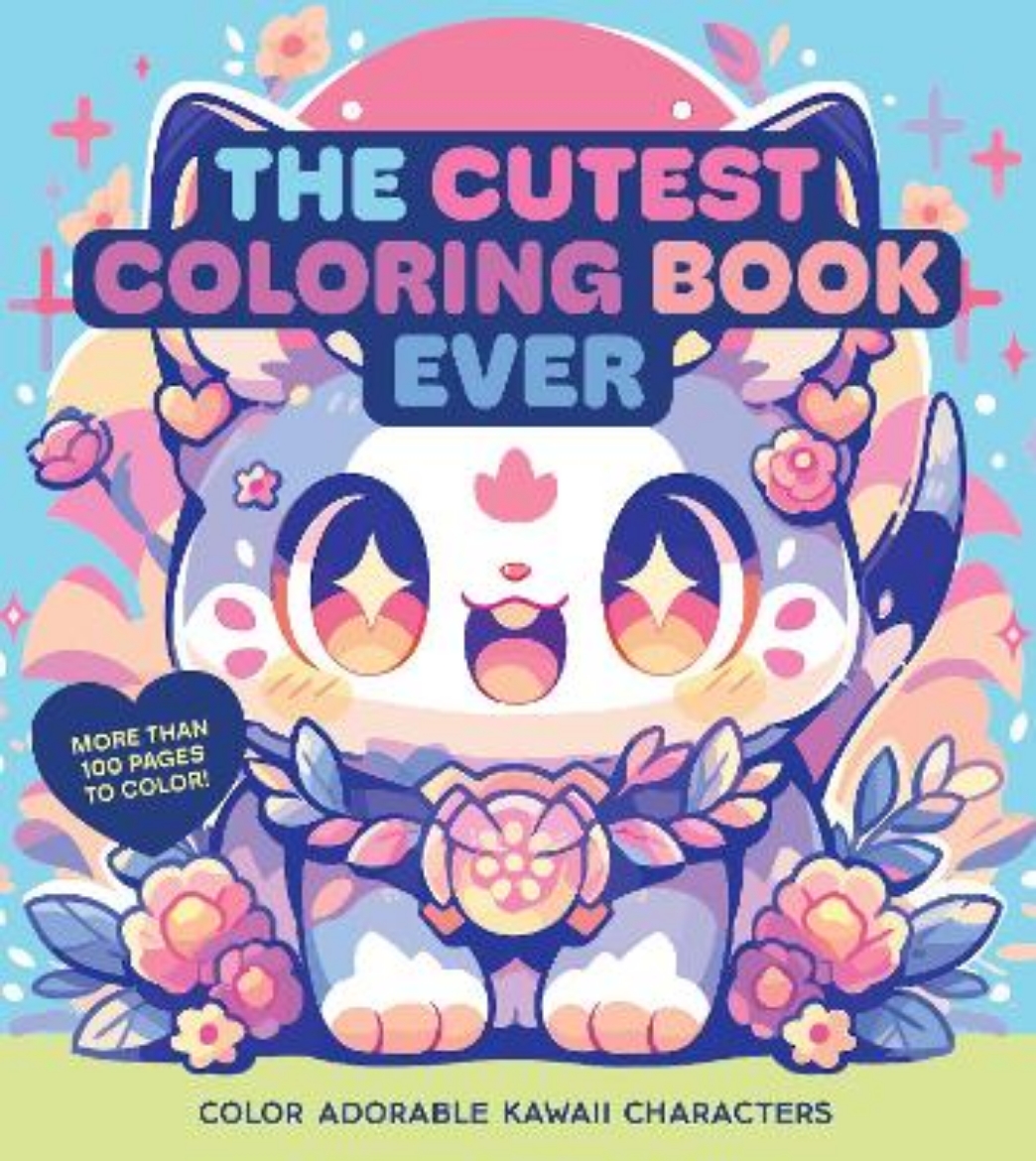 Picture of The Cutest Coloring Book Ever: Color Adorable Kawaii Characters - More than 100 pages to color!