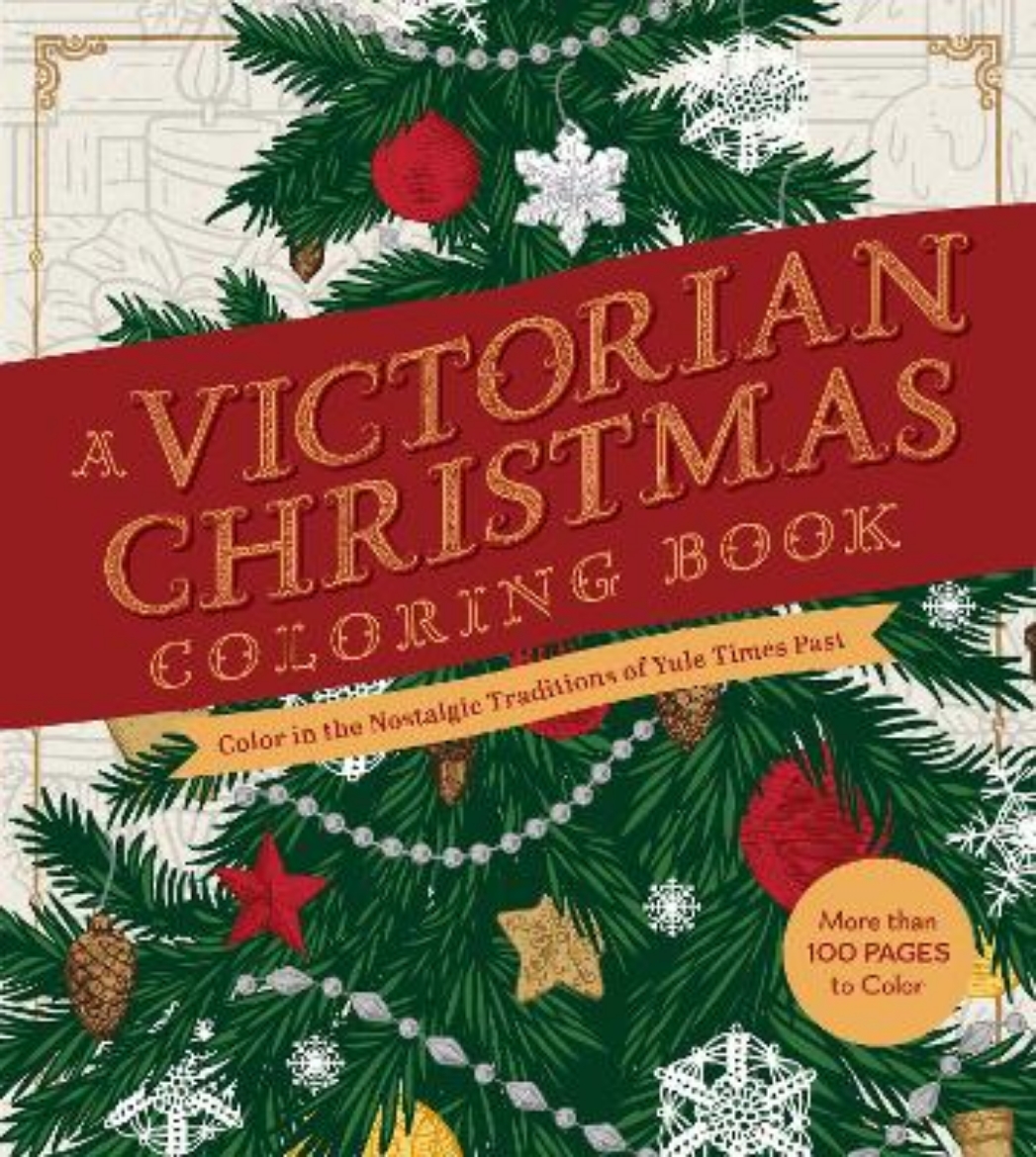 Picture of A Victorian Christmas Coloring Book: Color in the Nostalgic Traditions of Yule Times Past - More than 100 Pages to Color