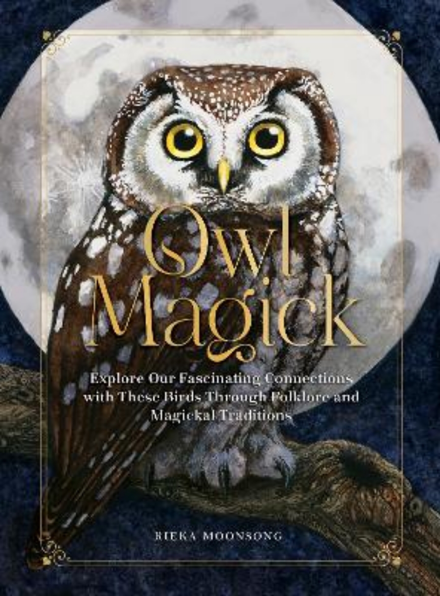 Picture of Owl Magick: Explore Our Fascinating Connections with These Birds Through Folklore and Magickal Traditions