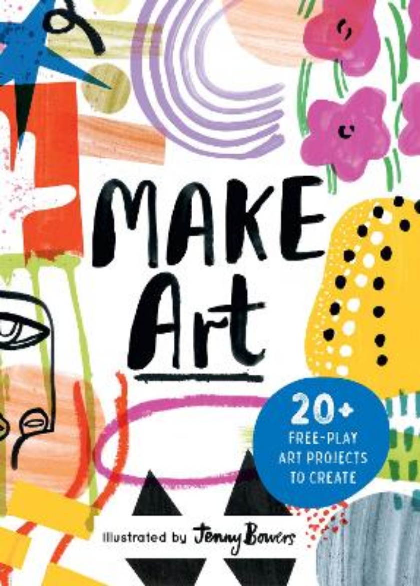 Picture of Make Art: 20+ Free-play Art Projects to Create