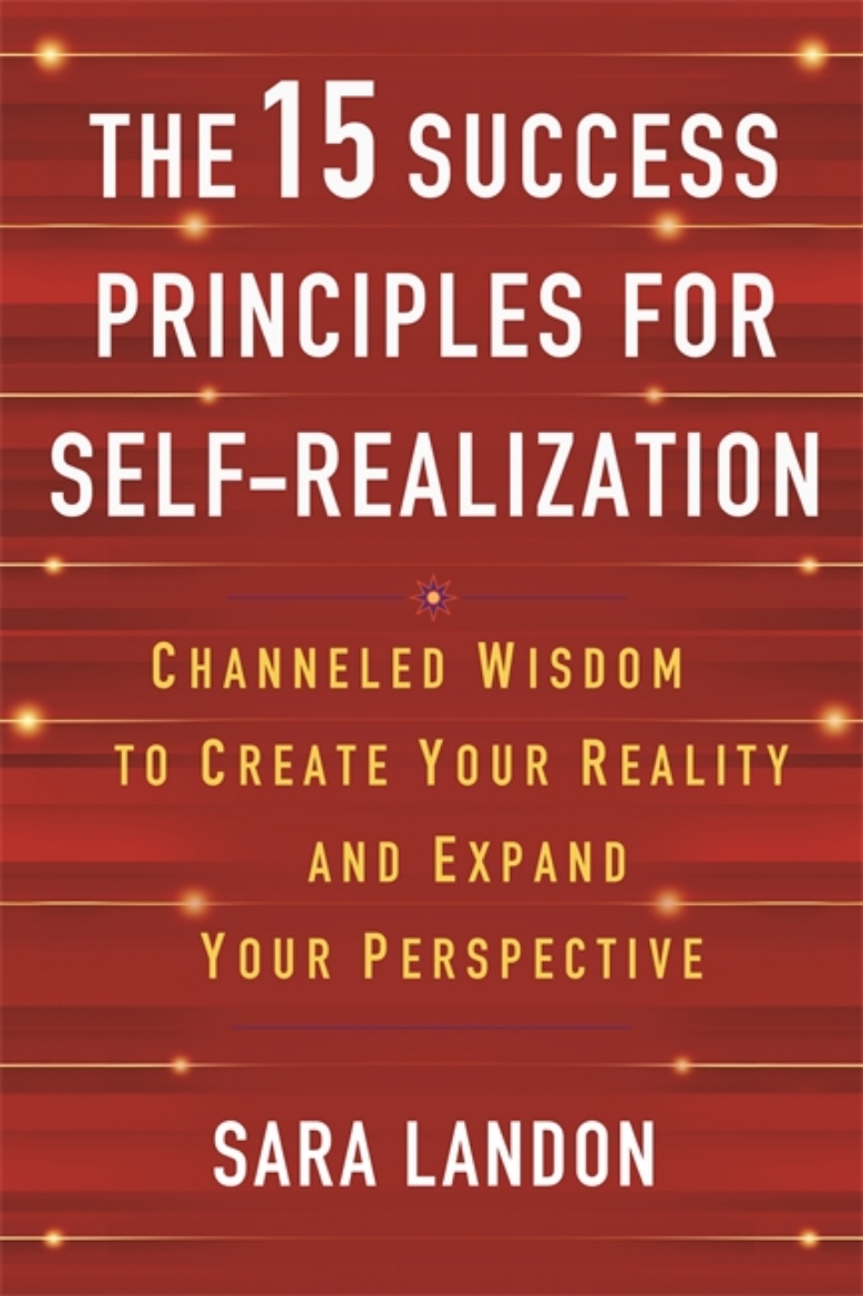 Picture of The 15 Success Principles for Self-Realization: Channelled Wisdom to Create Your Reality and Expand Your Perspective