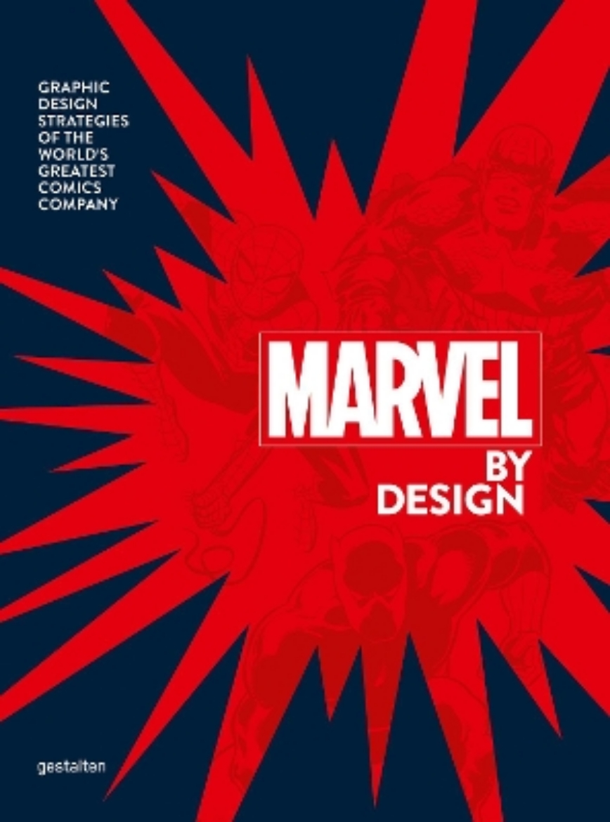 Picture of Marvel By Design: Graphic Design Strategies of the World's Greatest Comics Company