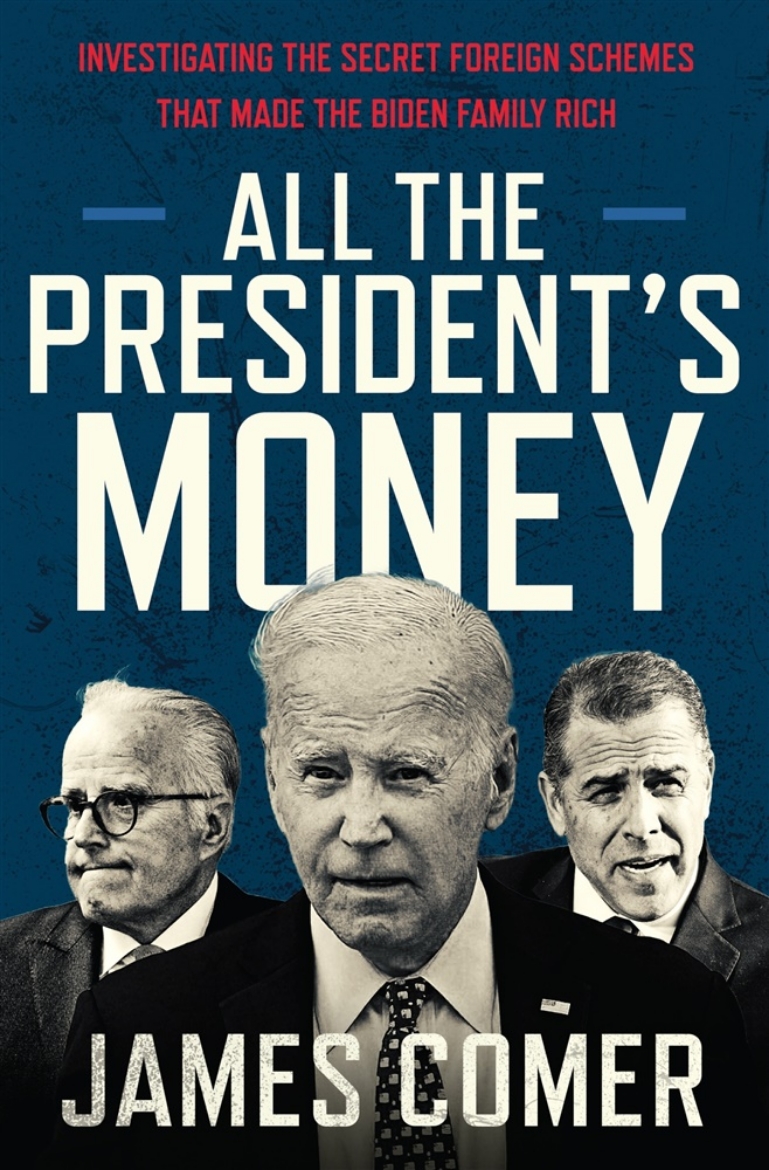 Picture of All the President's Money: Investigating the Secret Foreign Schemes That Made the Biden Family Rich