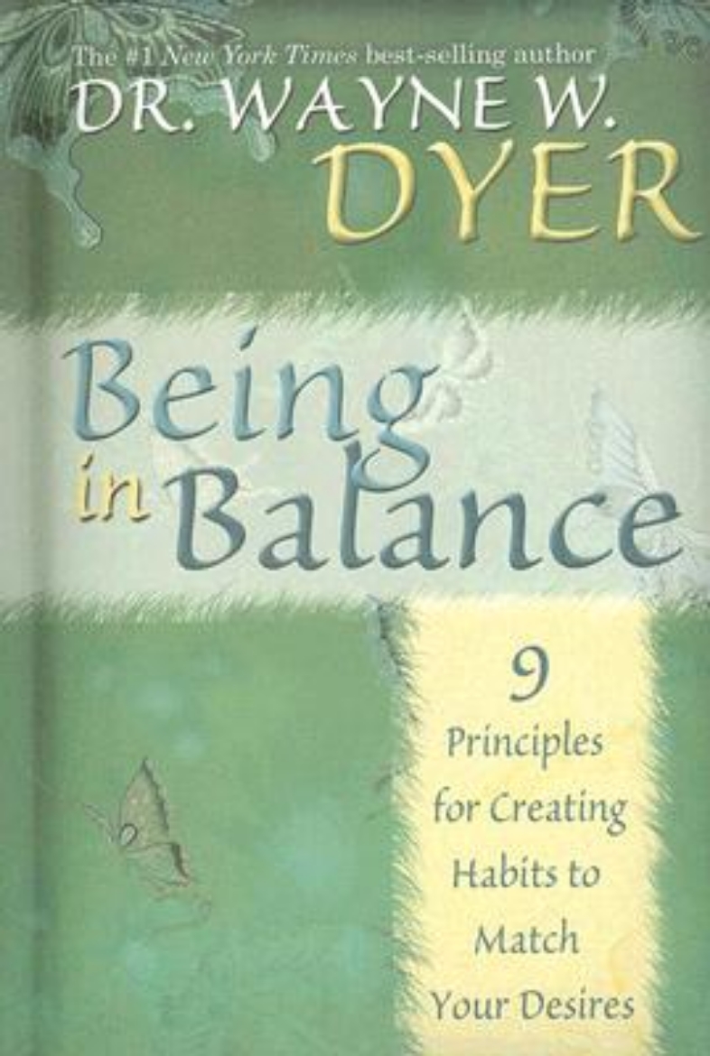 Picture of Being in Balance: 9 Principles for Creating Habits to Match Your Desires