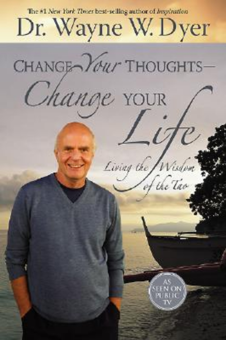 Picture of Change Your Thoughts - Change Your Life: Living the Wisdom of the Tao