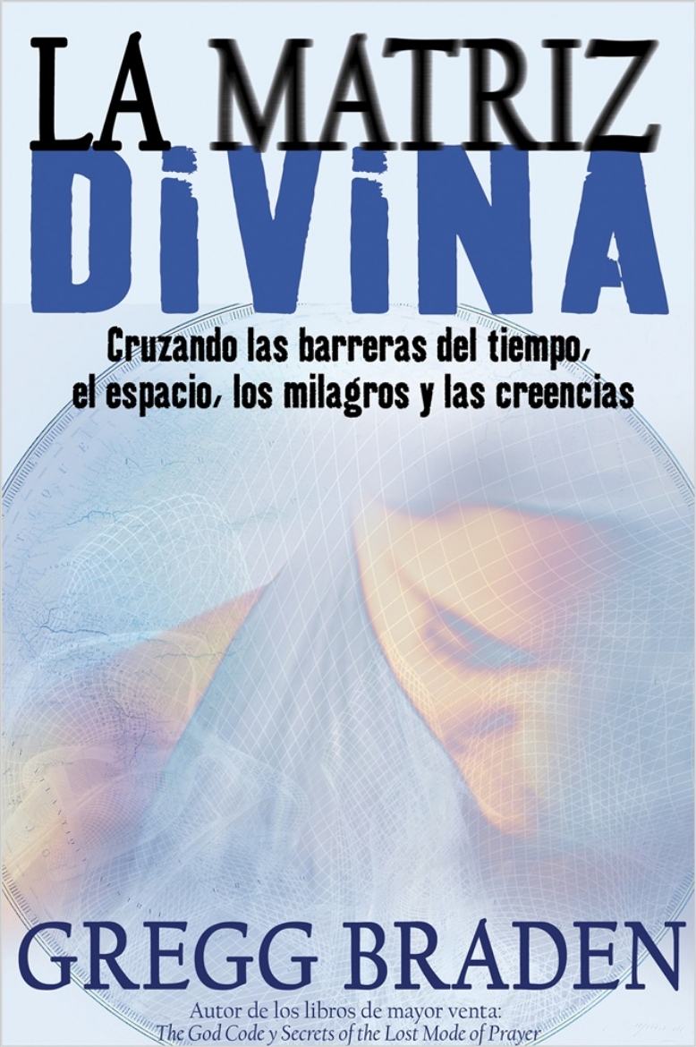 Picture of Divine Matrix (Spanish Version: La Matriz Divina)