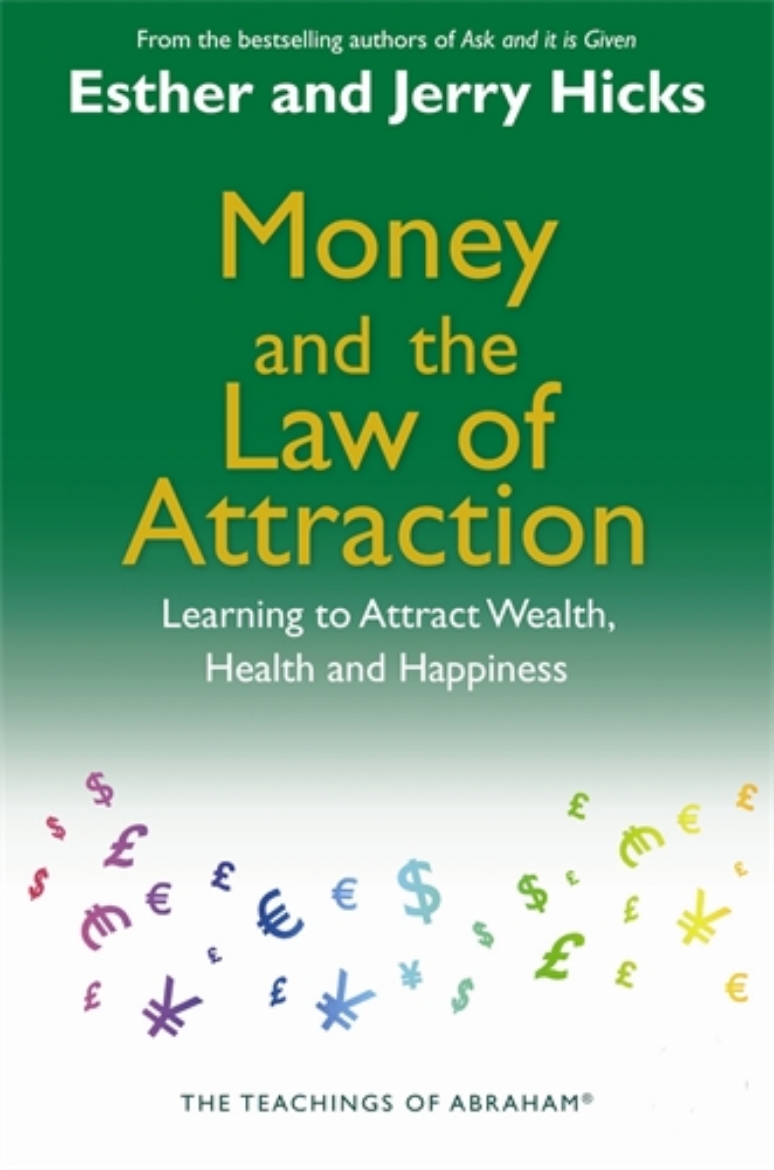 Picture of Money and the law of attraction - learning to attract wealth, health and ha