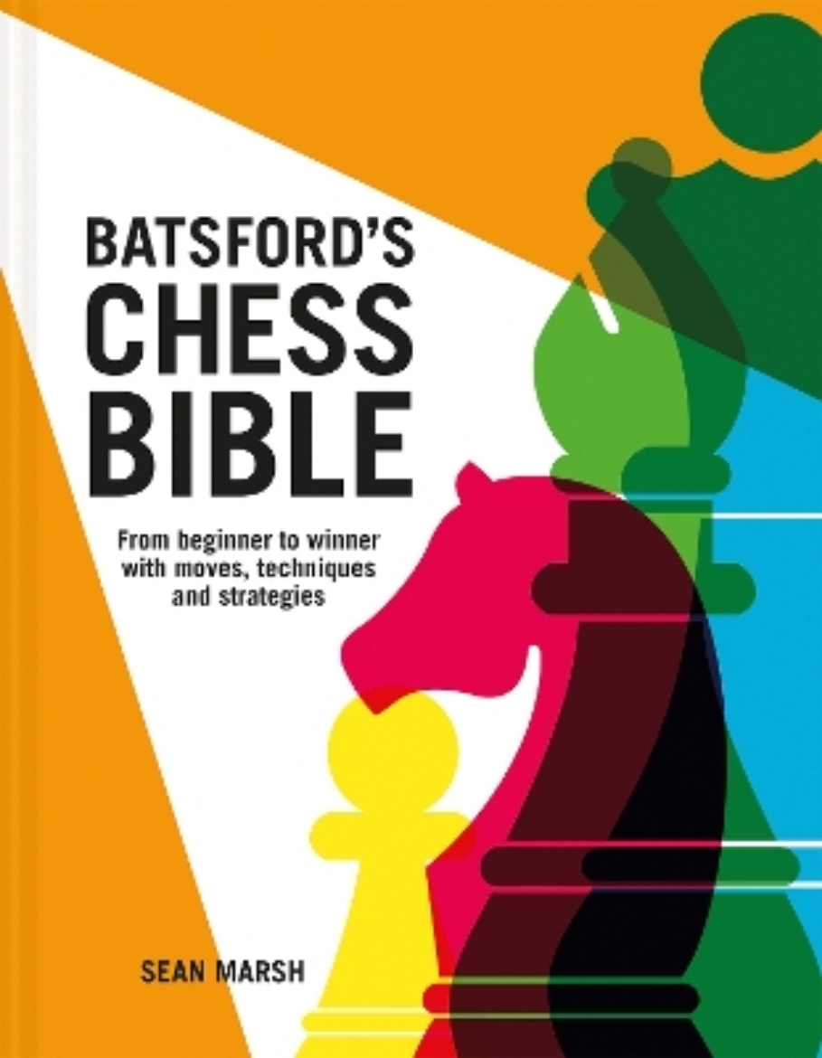 Picture of Batsford's Chess Bible: From Beginner To Winner With Moves, Techniques And Strategies